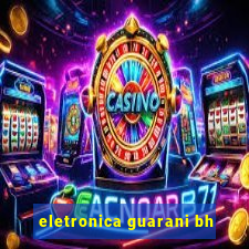 eletronica guarani bh