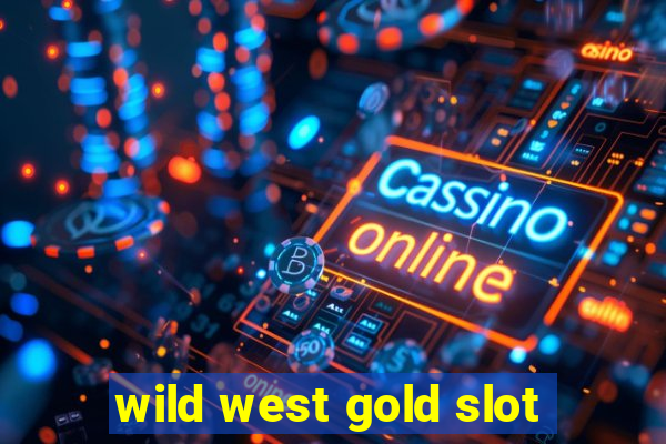 wild west gold slot