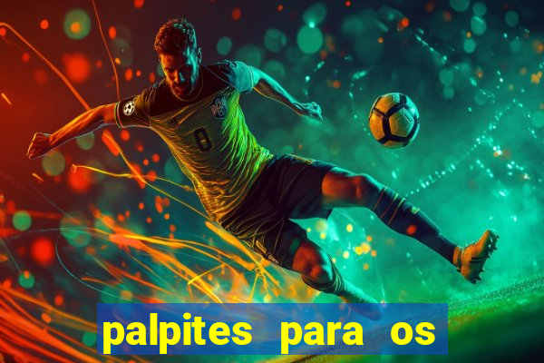 palpites para os jogos de hoje a noite