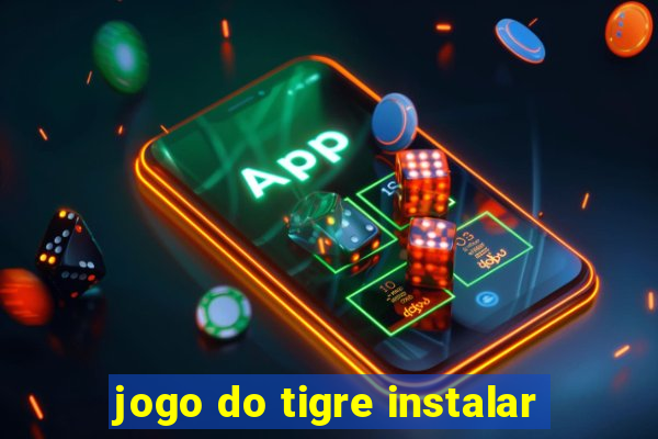 jogo do tigre instalar