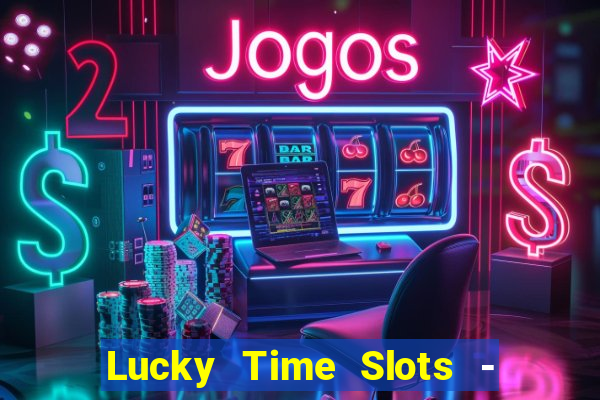 Lucky Time Slots - Casino 777