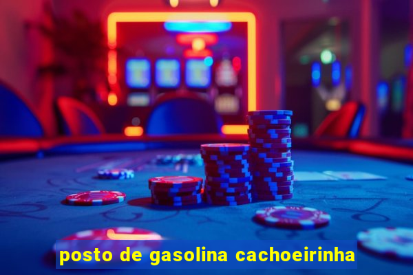 posto de gasolina cachoeirinha