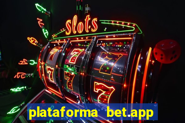 plataforma bet.app é confiável