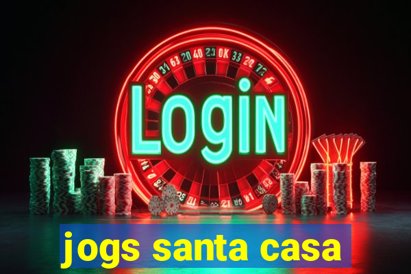 jogs santa casa