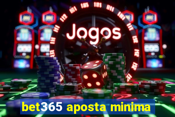 bet365 aposta minima