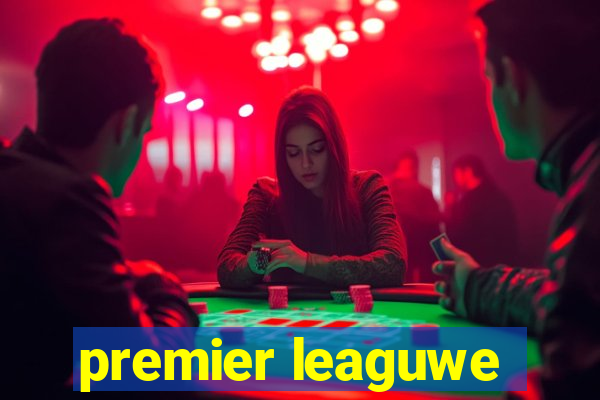 premier leaguwe