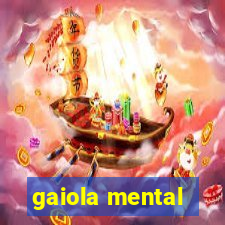 gaiola mental