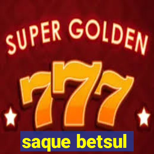 saque betsul