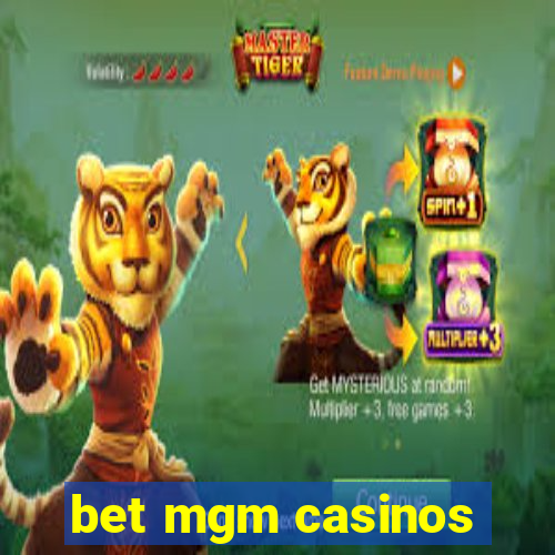 bet mgm casinos