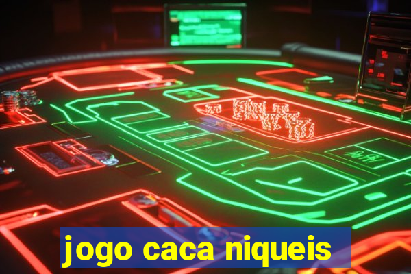 jogo caca niqueis