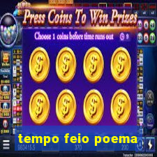 tempo feio poema