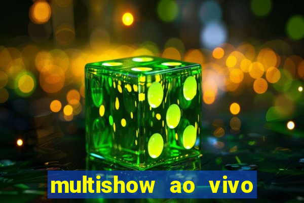 multishow ao vivo de gra莽a