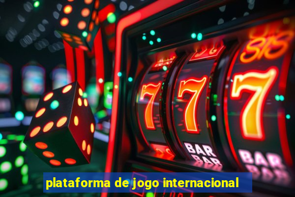 plataforma de jogo internacional