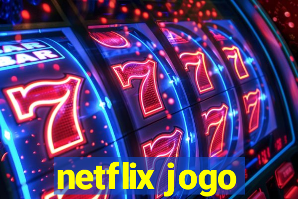 netflix jogo