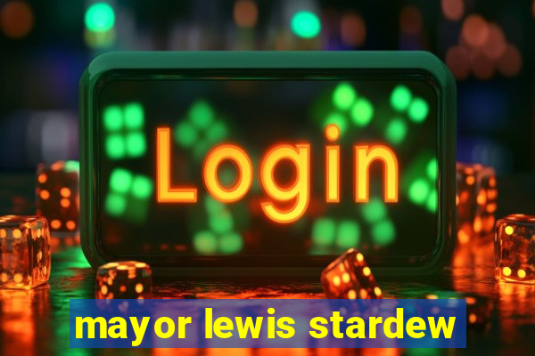 mayor lewis stardew