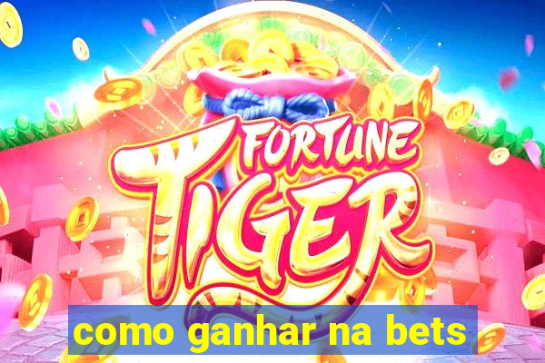 como ganhar na bets