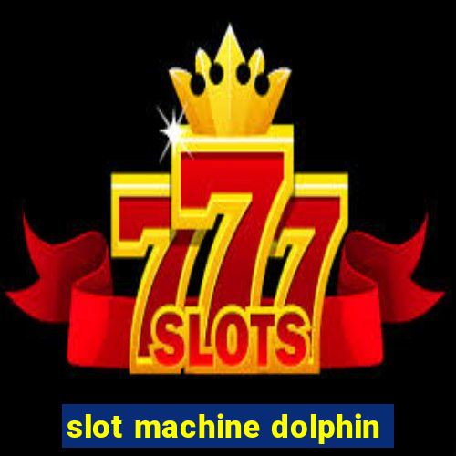 slot machine dolphin