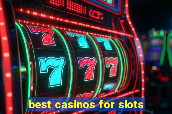 best casinos for slots