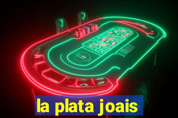 la plata joais