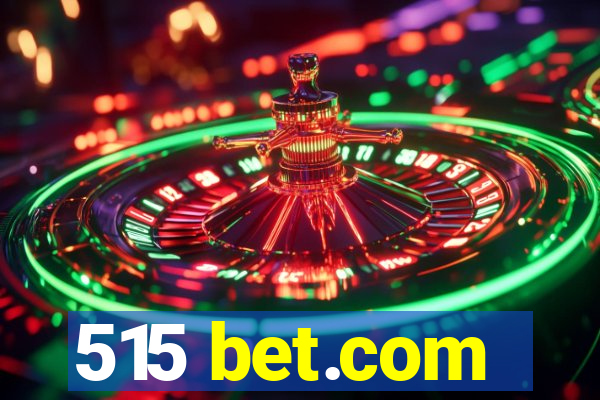 515 bet.com