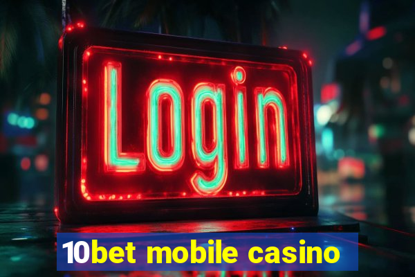 10bet mobile casino