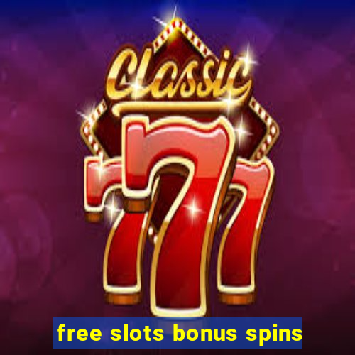 free slots bonus spins