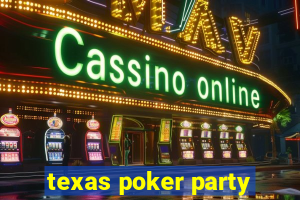 texas poker party