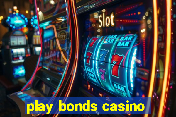 play bonds casino