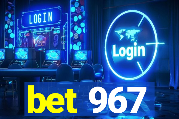 bet 967