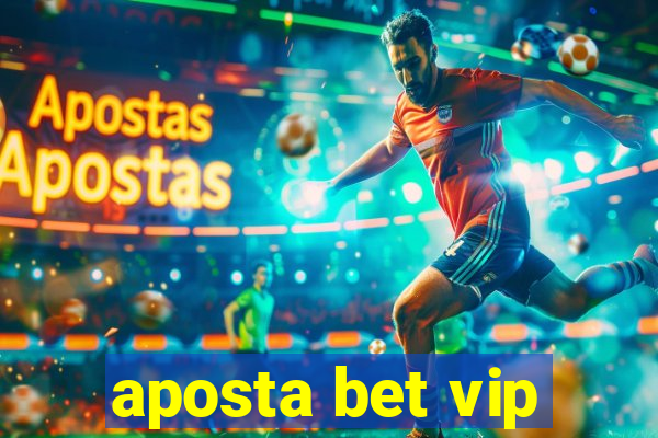 aposta bet vip