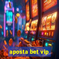 aposta bet vip