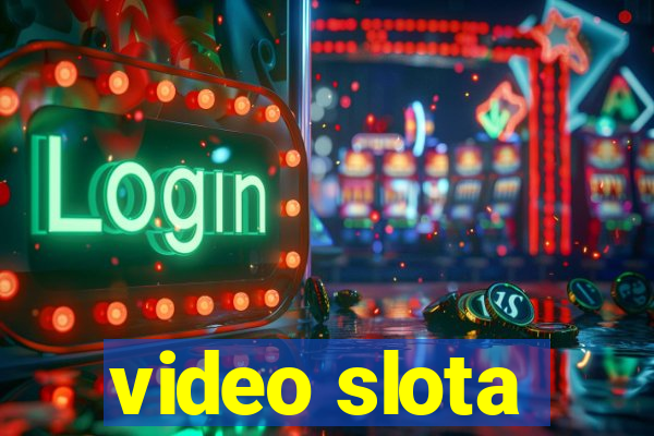 video slota