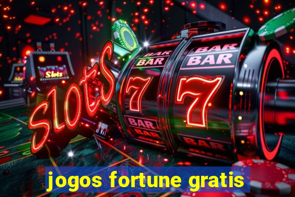 jogos fortune gratis