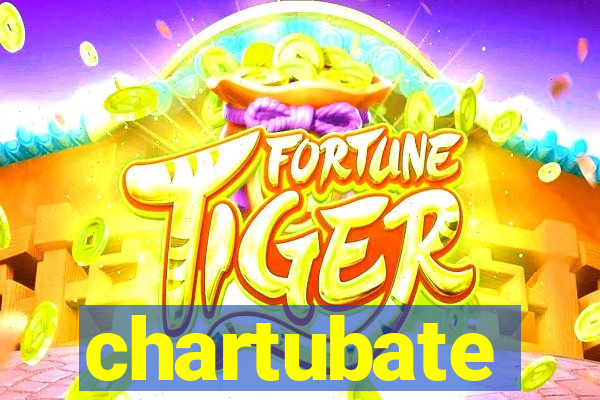 chartubate