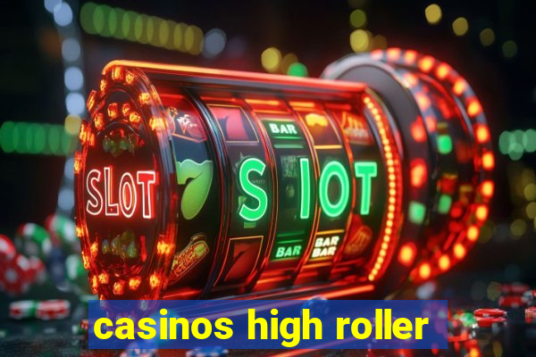 casinos high roller