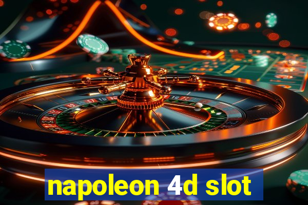 napoleon 4d slot