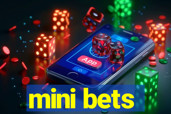 mini bets