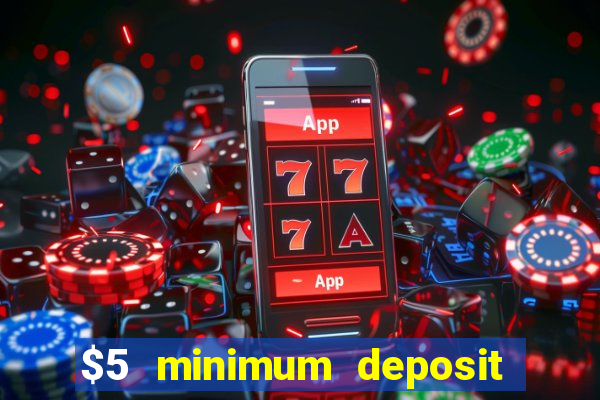 $5 minimum deposit casino nz