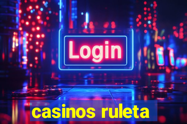 casinos ruleta