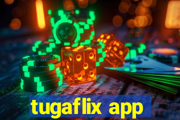 tugaflix app