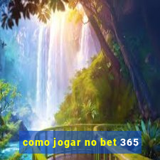 como jogar no bet 365