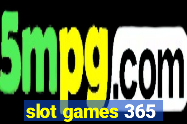 slot games 365