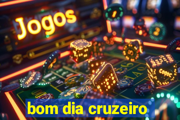 bom dia cruzeiro