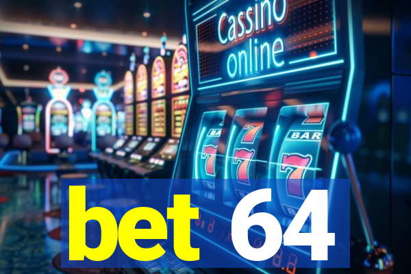 bet 64