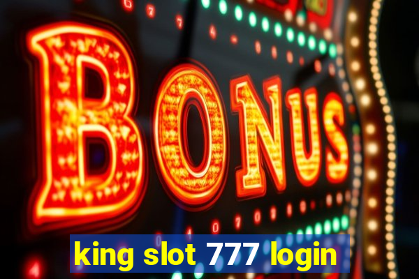 king slot 777 login