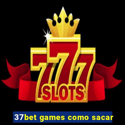 37bet games como sacar