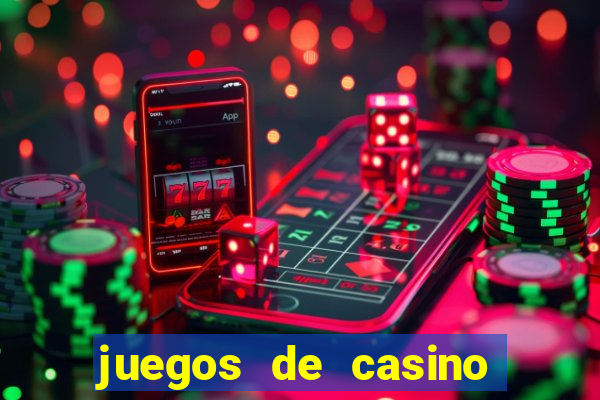 juegos de casino para ganar dinero real sin invertir