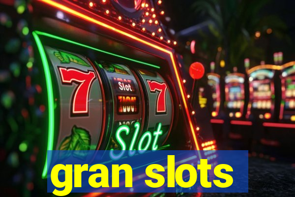 gran slots