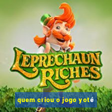 quem criou o jogo yoté