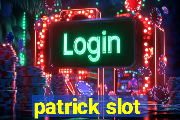 patrick slot